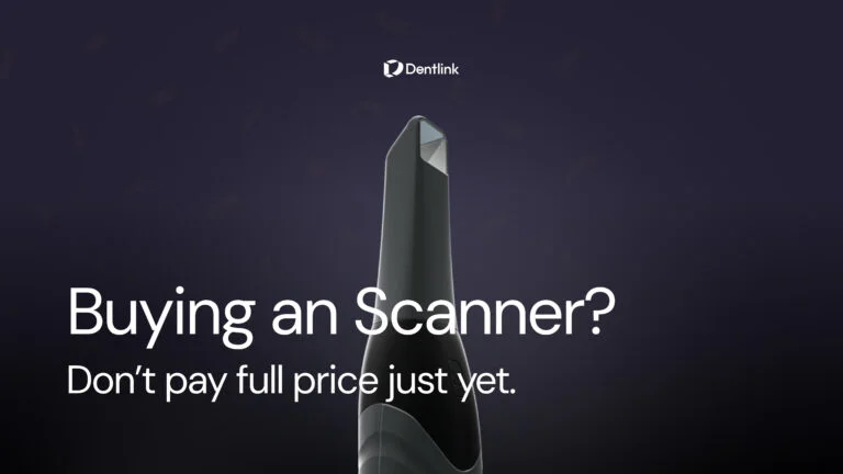 Before You Buy an Intraoral Scanner: A Guide to Dentlink’s Scanner Support Program